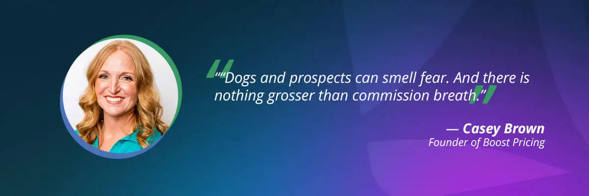 psychology of pricing: Casey Brown, Founder of Boost Pricing - quote 4