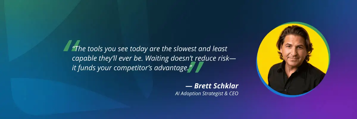 ai-adoption-strategy-brett-schklar-quote-1-vendasta Brett Schklar quote on why delaying AI adoption increases competitive risk