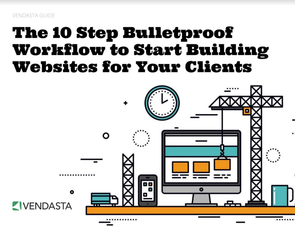 10 Step Bullet Proof Workflow o Start Building Websites for Your Clients COVER