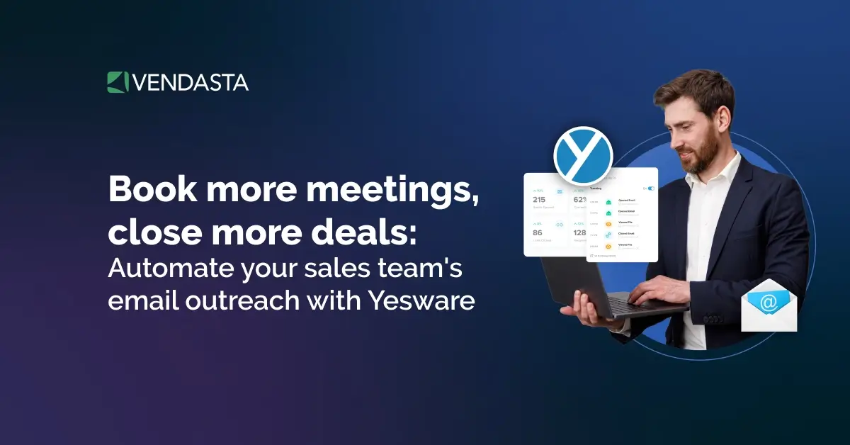 Book More Meetings, Close More Deals | Vendasta Yesware