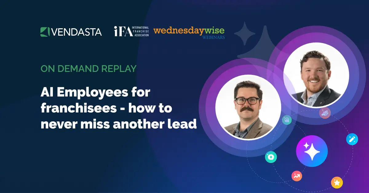 Webinar | IFA + Vendasta | AI Employees for Franchisees – How to Never Miss Another Lead