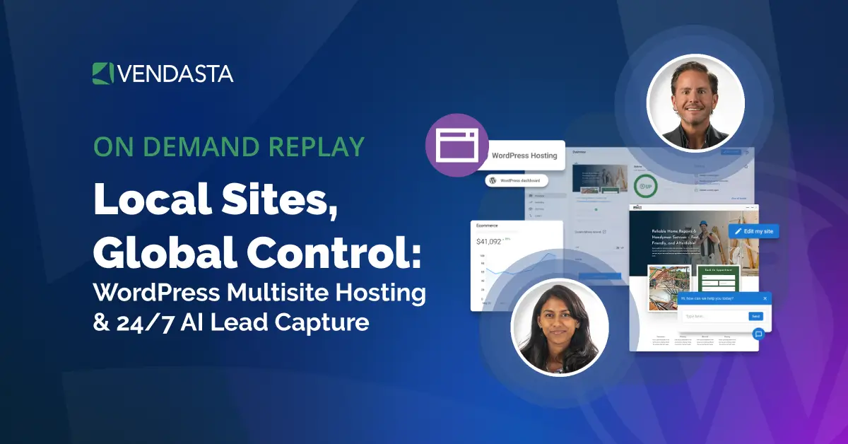 Local Sites, Global Control: WordPress Multisite Hosting & 24/7 AI Lead Capture | Vendasta Webinar