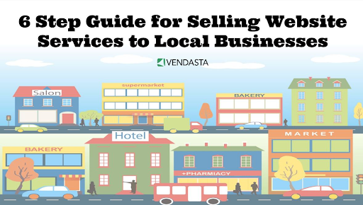 6 Step Guide for Selling Website Services to Local Businesses