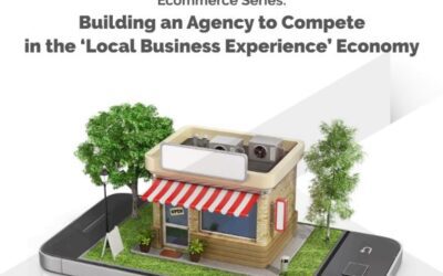 Building an Agency to Compete in the Local Business Experience Economy