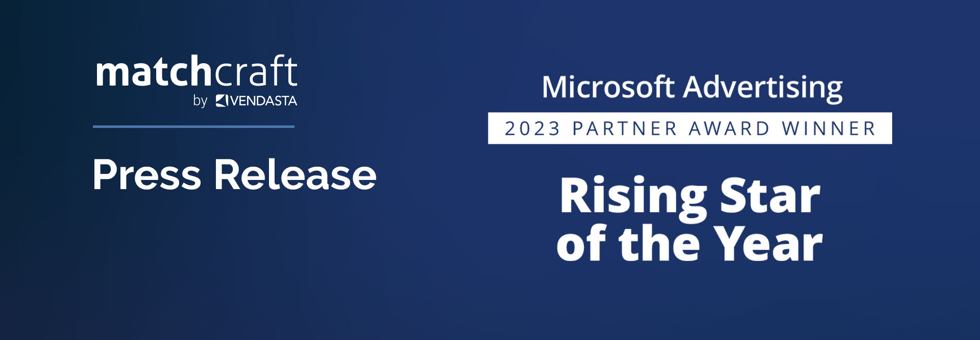 matchcraft by vendasta - microsoft advertising 2023 partner award winner - rising star of the year
