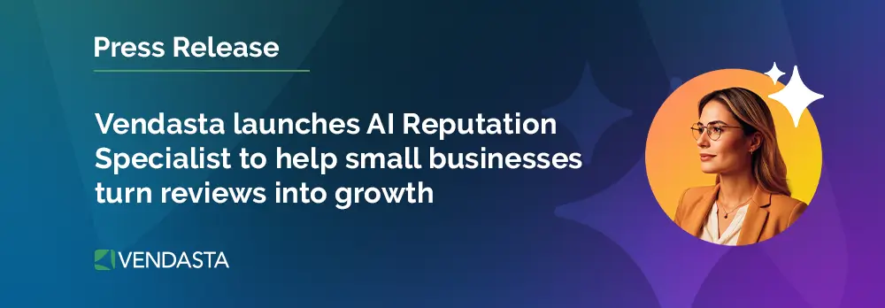 Vendasta Launches AI Reputation Specialist to Help Small Businesses Turn Reviews Into Growth