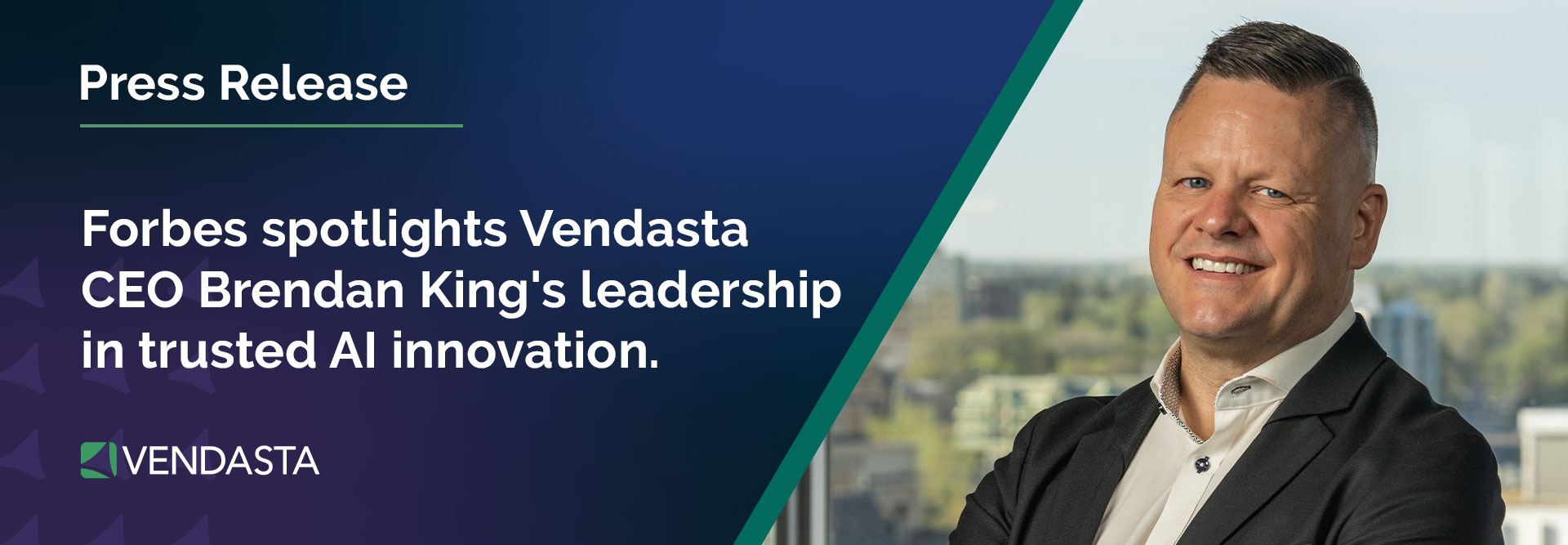 Forbes Spotlights Vendasta CEO Brendan King’s Leadership in Trusted AI Innovation.