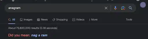 Screenshot of search result for “anagram”, with “did you mean: nag a ram” as a result.