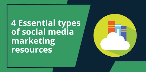 Essential types of social media marketing resources