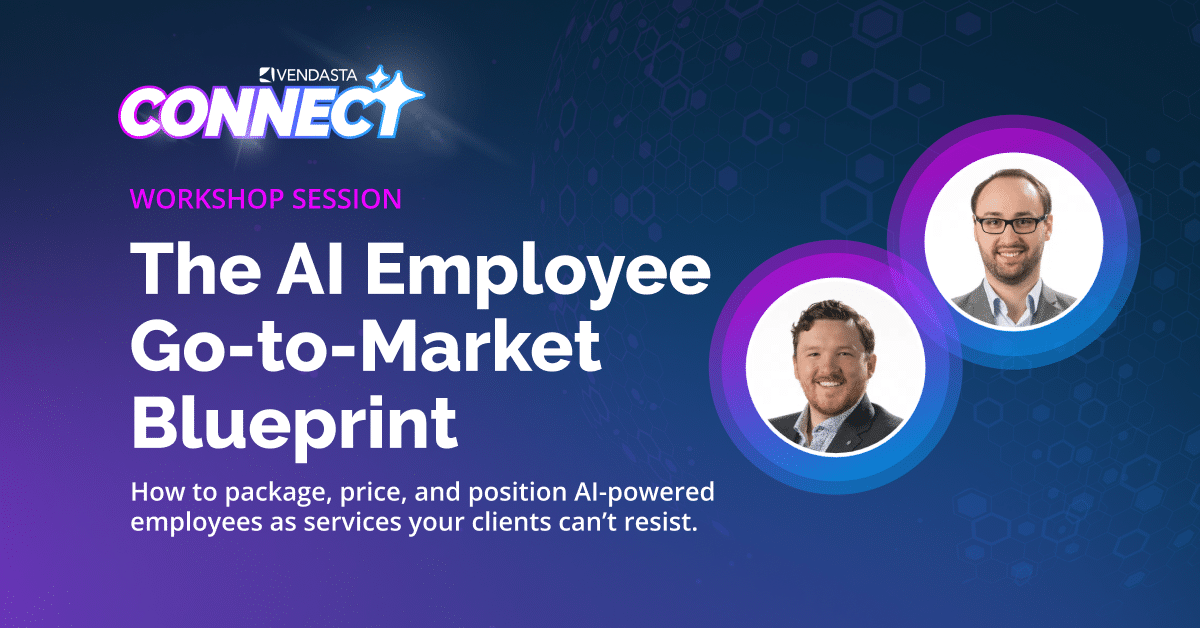 Vendasta Connect workshop session: The AI employee go-to-market blueprint